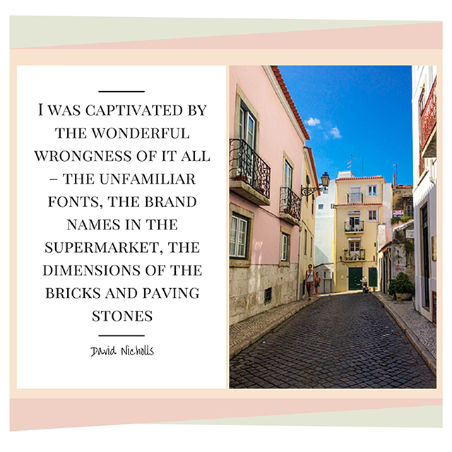 "I was captivated by the wonderful wrongness of it all" – David Nicholls travel quote | nathalie.ie