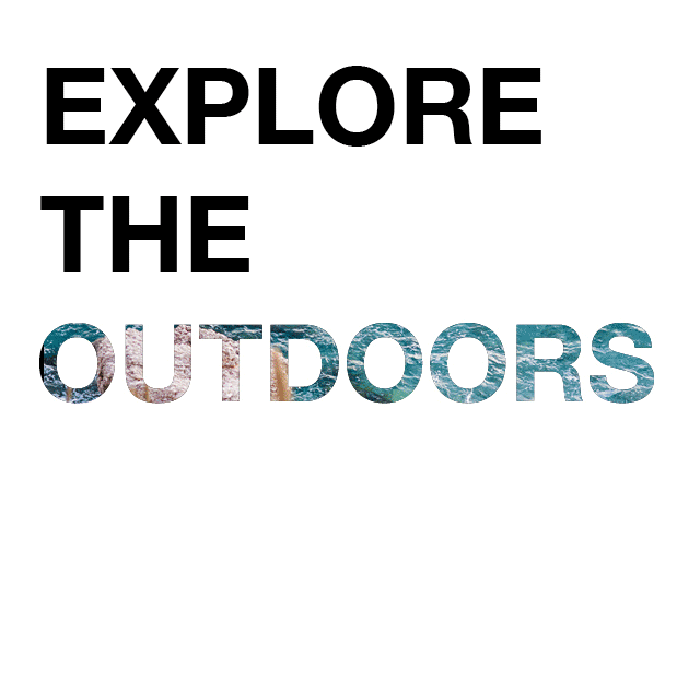 Explore the outdoors
